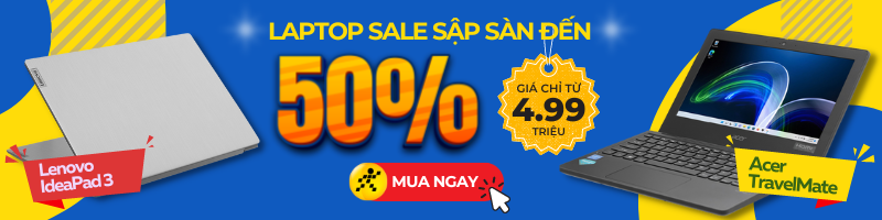 Laptop sale khủng 50% đến mức sập sàn đây bạn ơi!