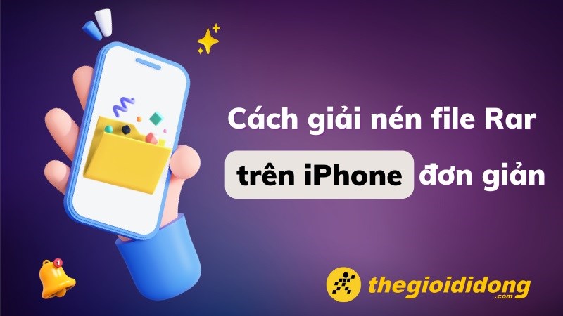 Cách giải nén file Rar trên iPhone cực kỳ đơn giản, dễ hiểu 2023