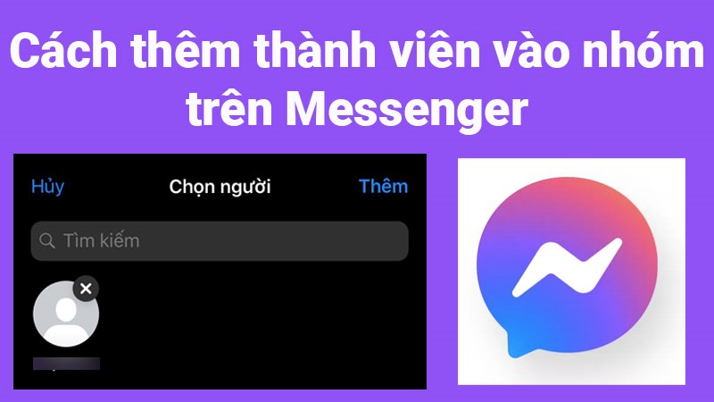 2 cách thêm thành viên vào nhóm trên Messenger cực đơn giản