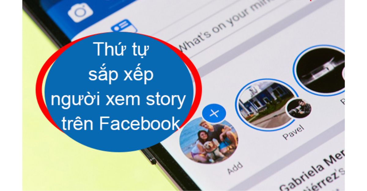 thứ tự người xem story facebook