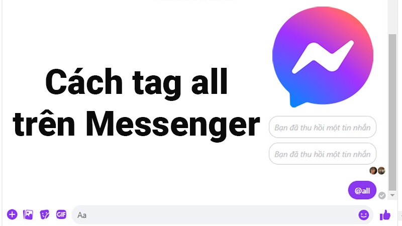 Cách tag tất cả thành viên trong nhóm chat Messenger cực dễ