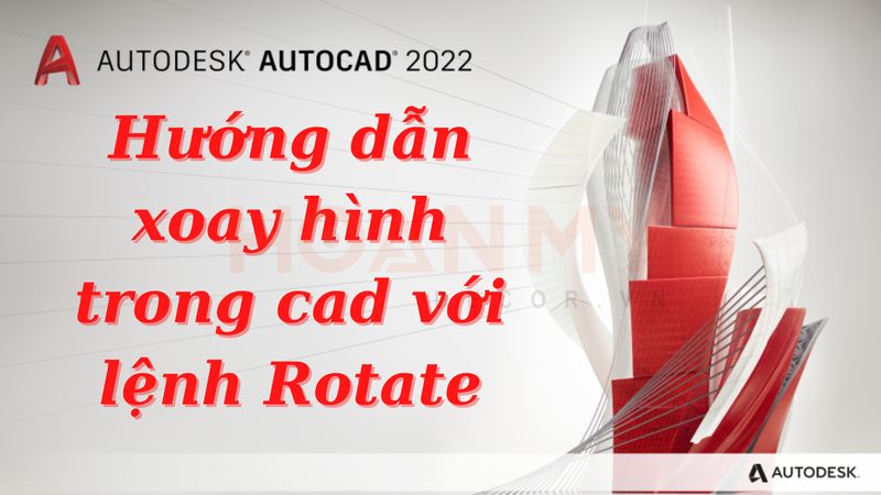 Xoay hình trong cad hay còn gọi là xoay đối tượng trong cad đây là thao tác cực kỳ đơn giản