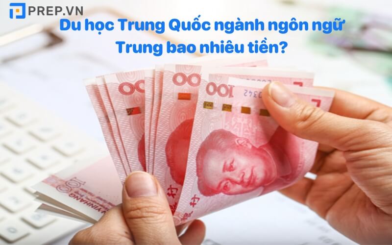 Du học Trung Quốc ngành ngôn ngữ Trung hết bao nhiêu tiền?