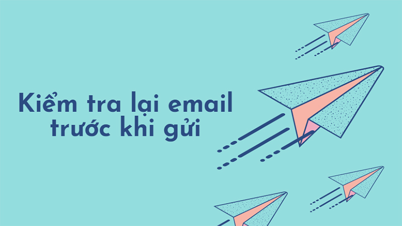 Kiểm tra lại email trước khi gửi