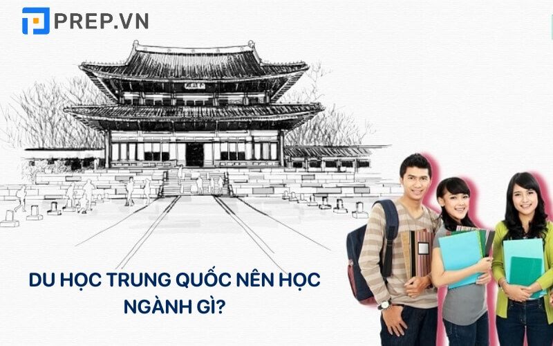 Du học Trung Quốc nên theo ngành gì?