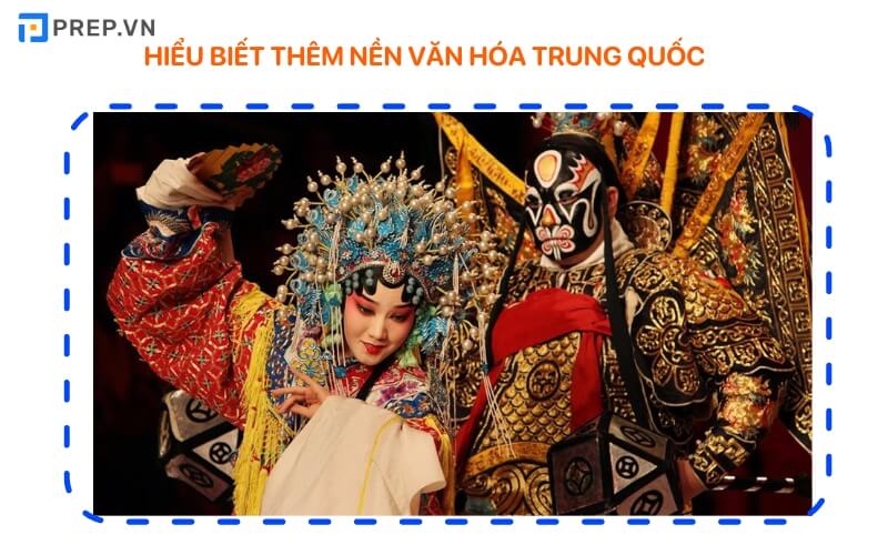 Lợi ích của việc học tiếng Trung giúp nâng cao vốn hiểu biết về văn hóa nước bạn