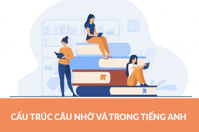 Cấu trúc nhờ ai đó làm gì được dùng khi nào?