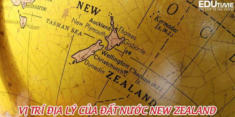 vị trí địa lý, diện tích và múi giờ của đất nước new zealand