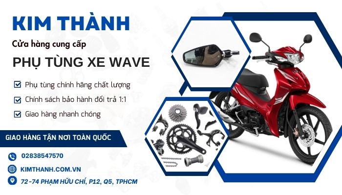 Kim Thành cửa hàng cung cấp phụ tùng xe Wave chính hãng giá tốt