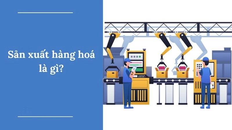 sản xuất hàng hóa là gì