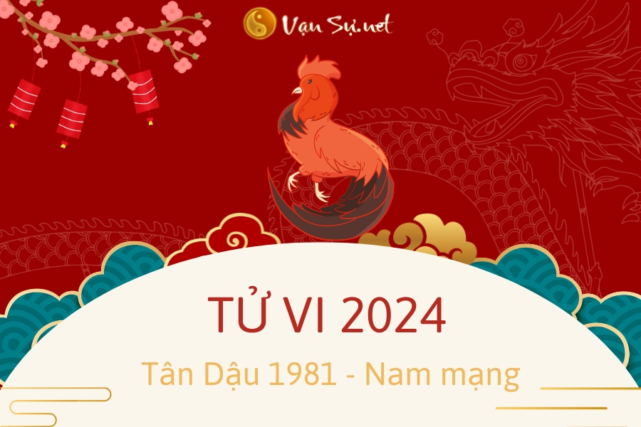 tử vi nam Tân Dậu 2024