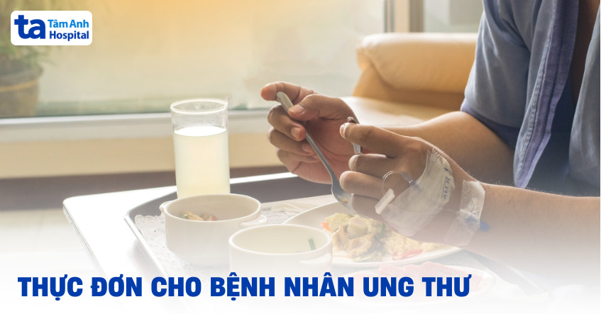 thực đơn cho bệnh nhân ung thư